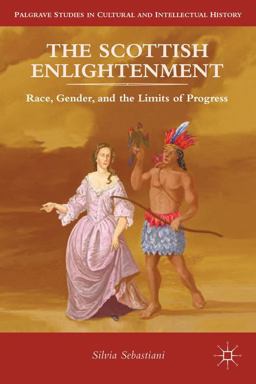 Scottish Enlightenment Race, Gender, and the Limits of Progress  9780230114913 Front Cover