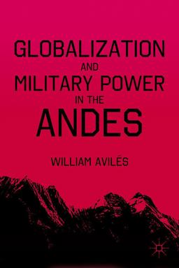 Globalization and Military Power in the Andes