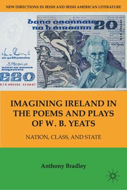 Imagining Ireland in the Poems and Plays of W. B. Yeats