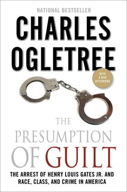 Presumption of Guilt The Arrest of Henry Louis Gates, Jr. and Race, Class and Crime in America  9780230120655 Front Cover