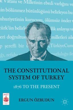 Constitutional System of Turkey 1876 to the Present  9780230121003 Front Cover