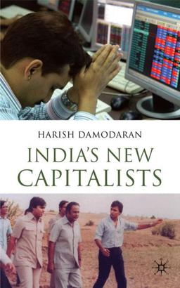 India's New Capitalists Caste, Business, and Industry in a Modern Nation  9780230205079 Front Cover