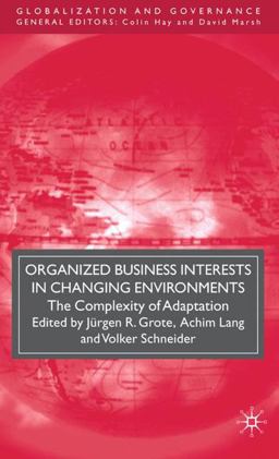 Organized Business Interests in Changing Environments Organized Business Interests in Changing Environments