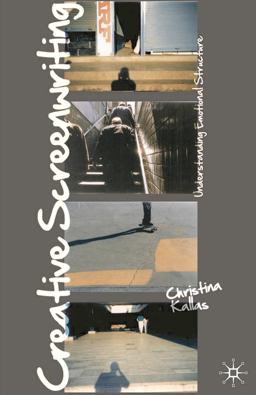 Creative Screenwriting Understanding Emotional Structure  9780230221413 Front Cover