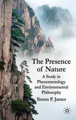 Presence of Nature A Study in Phenomenology and Environmental Philosophy  9780230222366 Front Cover