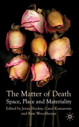 Matter of Death Space, Place and Materiality  9780230224162 Front Cover