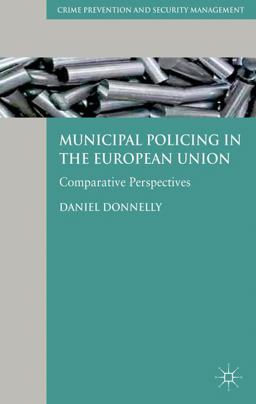 Municipal Policing in the European Union Comparative Perspectives  9780230232037 Front Cover