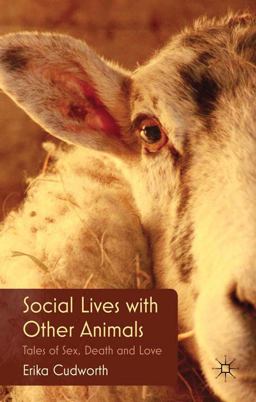 Social Lives with Other Animals Tales of Sex, Death and Love  9780230241510 Front Cover