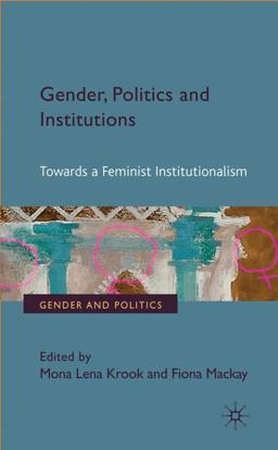 Gender, Politics and Institutions Towards a Feminist Institutionalism  9780230245884 Front Cover