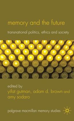 Memory and the Future Transnational Politics, Ethics and Society  9780230247406 Front Cover