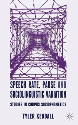 Speech Rate, Pause and Sociolinguistic Variation Studies in Corpus Sociophonetics  9780230249776 Front Cover