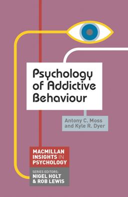 Psychology of Addictive Behaviour  9780230272224 Front Cover