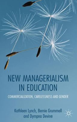 New Managerialism in Education Commercialization, Carelessness and Gender  9780230275119 Front Cover