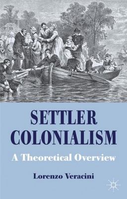 Settler Colonialism A Theoretical Overview  9780230284906 Front Cover