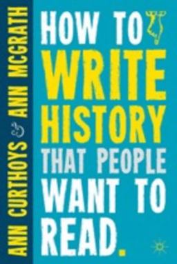 How to Write History That People Want to Read  9780230290389 Front Cover