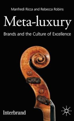 Meta-Luxury Brands and the Culture of Excellence  9780230293571 Front Cover