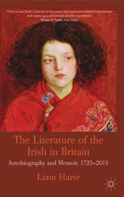 Literature of the Irish in Britain Autobiography and Memoir, 1725-2001  9780230296367 Front Cover