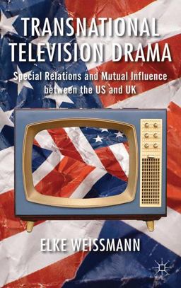 Transnational Television Drama Special Relations and Mutual Influence Between the US and UK  9780230297753 Front Cover