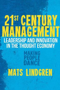21st Century Management Leadership and Innovation in the Thought Economy  9780230297890 Front Cover