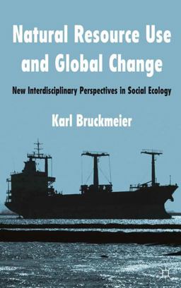 Natural Resource Use and Global Change New Interdisciplinary Perspectives in Social Ecology  9780230300606 Front Cover