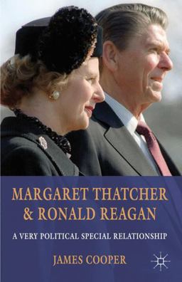 Margaret Thatcher and Ronald Reagan Margaret Thatcher and Ronald Reagan