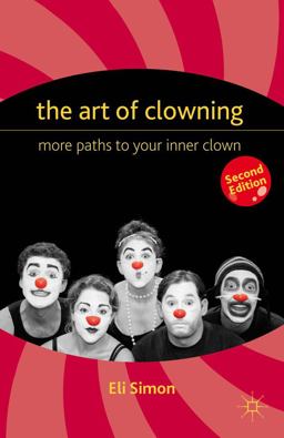 Art of Clowning More Paths to Your Inner Clown 2nd 9780230339095 Front Cover