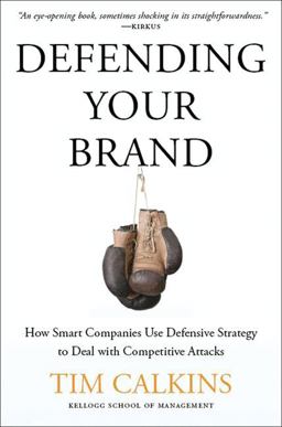 Defending Your Brand How Smart Companies Use Defensive Strategy to Deal with Competitive Attacks  9780230340343 Front Cover