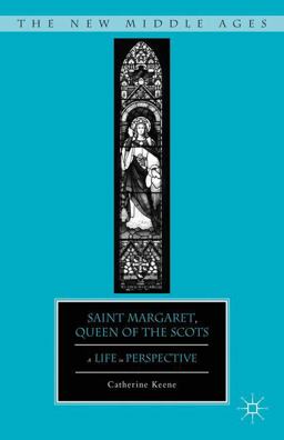 Saint Margaret, Queen of the Scots A Life in Perspective  9780230340480 Front Cover