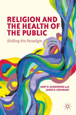 Religion and the Health of the Public Shifting the Paradigm  9780230341524 Front Cover
