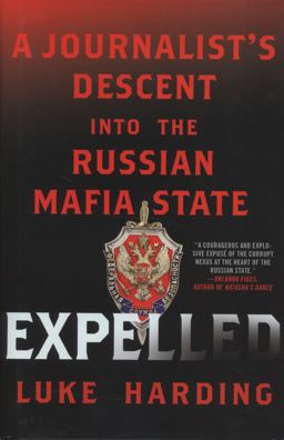 Expelled A Journalist's Descent into the Russian Mafia State  9780230341746 Front Cover