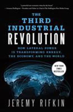 Third Industrial Revolution How Lateral Power Is Transforming Energy, the Economy, and the World  9780230341975 Front Cover