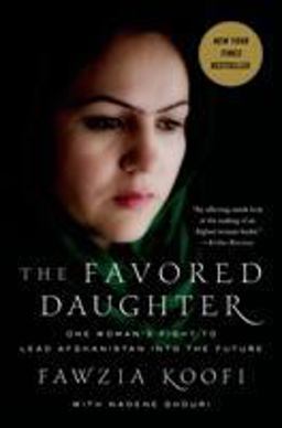 Favored Daughter One Woman's Fight to Lead Afghanistan into the Future  9780230342026 Front Cover