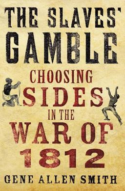 Slaves' Gamble Choosing Sides in the War Of 1812  9780230342088 Front Cover