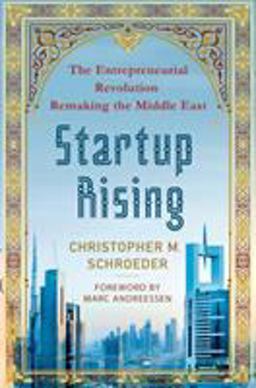 Startup Rising The Entrepreneurial Revolution Remaking the Middle East  9780230342224 Front Cover