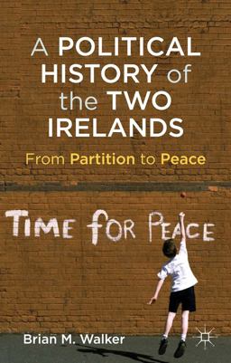 Political History of the Two Irelands From Partition to Peace  9780230361478 Front Cover