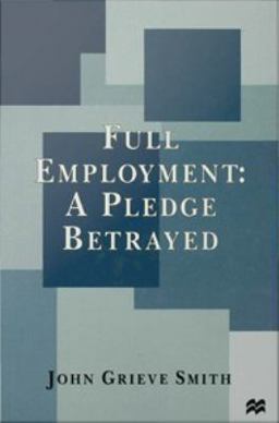 Full Employment: a Pledge Betrayed