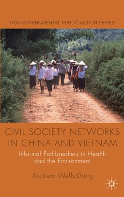 Civil Society Networks in China and Vietnam Informal Pathbreakers in Health and the Environment  9780230380202 Front Cover
