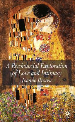 A Psychosocial Exploration of Love and Intimacy
