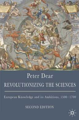 Revolutionizing the Sciences European Knowledge and its Ambitions, 1500-1700 2nd 9780230545168 Front Cover