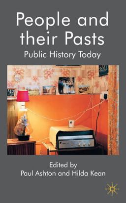 People and Their Pasts Public History Today  9780230546691 Front Cover
