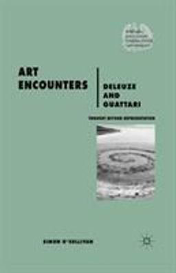 Art Encounters Deleuze and Guattari Thought Beyond Representation  9780230573734 Front Cover