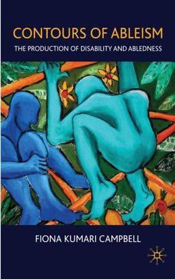 Contours of Ableism The Production of Disability and Abledness  9780230579286 Front Cover