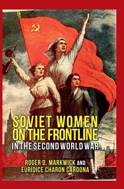 Soviet Women on the Frontline in the Second World War  9780230579521 Front Cover