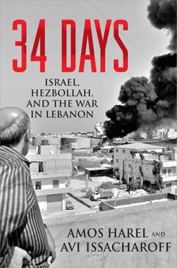 34 Days Israel, Hezbollah, and the War in Lebanon  9780230604001 Front Cover