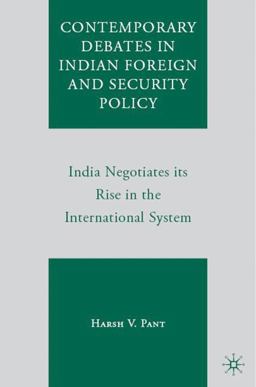 Contemporary Debates in Indian Foreign and Security Policy India Negotiates Its Rise in the International System  9780230604582 Front Cover