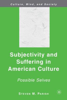 Subjectivity and Suffering in American Culture Possible Selves  9780230605381 Front Cover