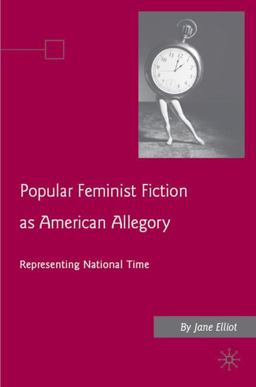 Popular Feminist Fiction As American Allegory