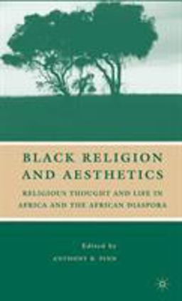 Black Religion and Aesthetics Black Religion and Aesthetics