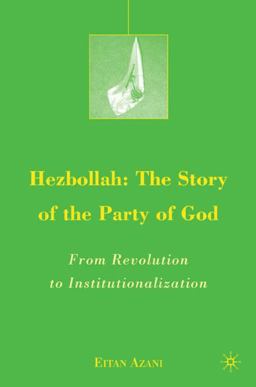 Hezbollah - The Story of the Party of God From Revolution to Institutionalization  9780230605886 Front Cover