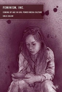 Feminism, Inc Coming of Age in Girl Power Media Culture  9780230608146 Front Cover